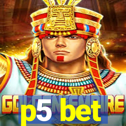 p5 bet